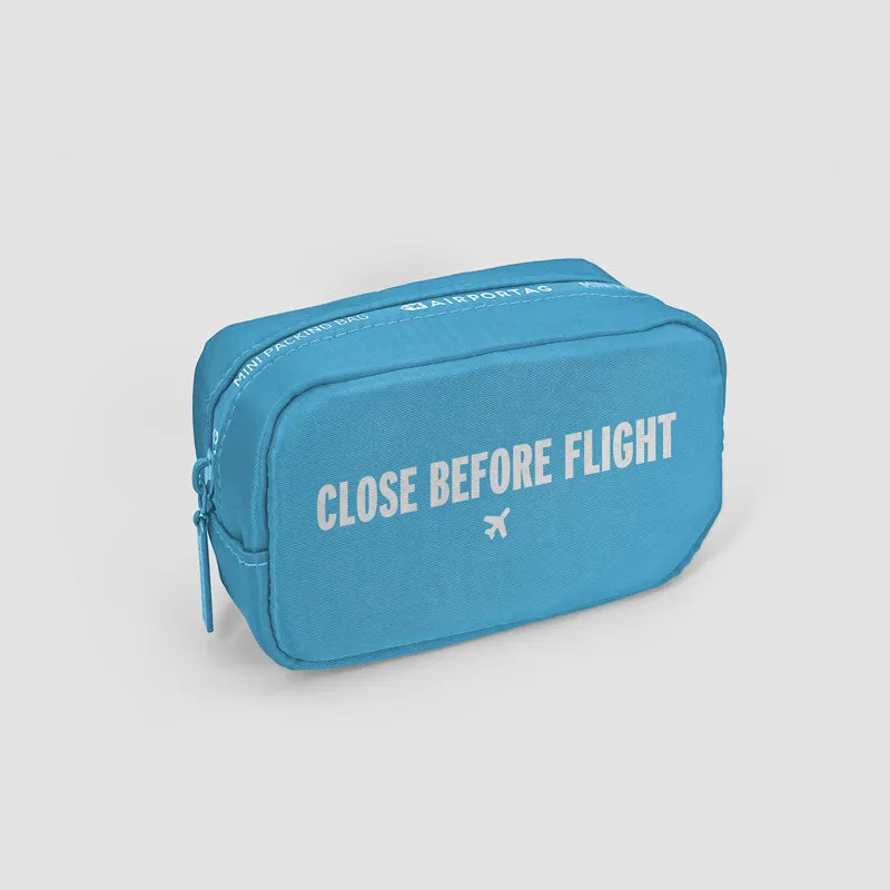 Close Before Flight - Mini Packing Bag