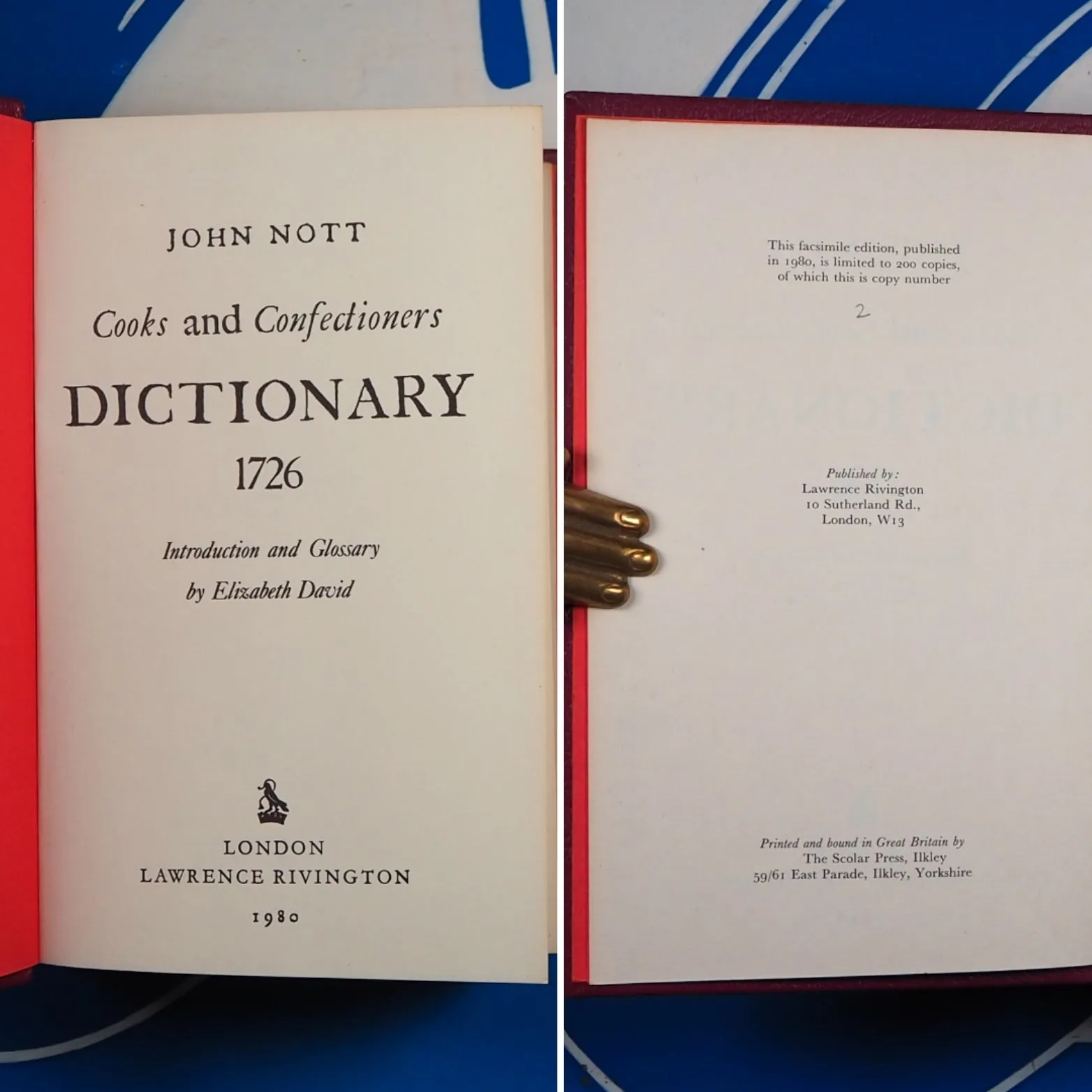 Cooks And Confectioners Dictionary 1726 : Introduction And Glossary By Elizabeth David. >>DE LUXE BINDING<< Nott, John. Publication Date: 1980 Condition: Near Fine