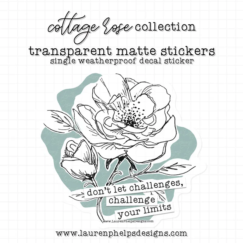 Cottage Rose Collection: Celedon 'don't let challenges, challenge your limits' Luxe Sticker Decal