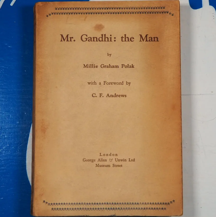 Mr. Gandhi: the Man Millie Graham Polak Publication Date: 1931 Condition: Very Good