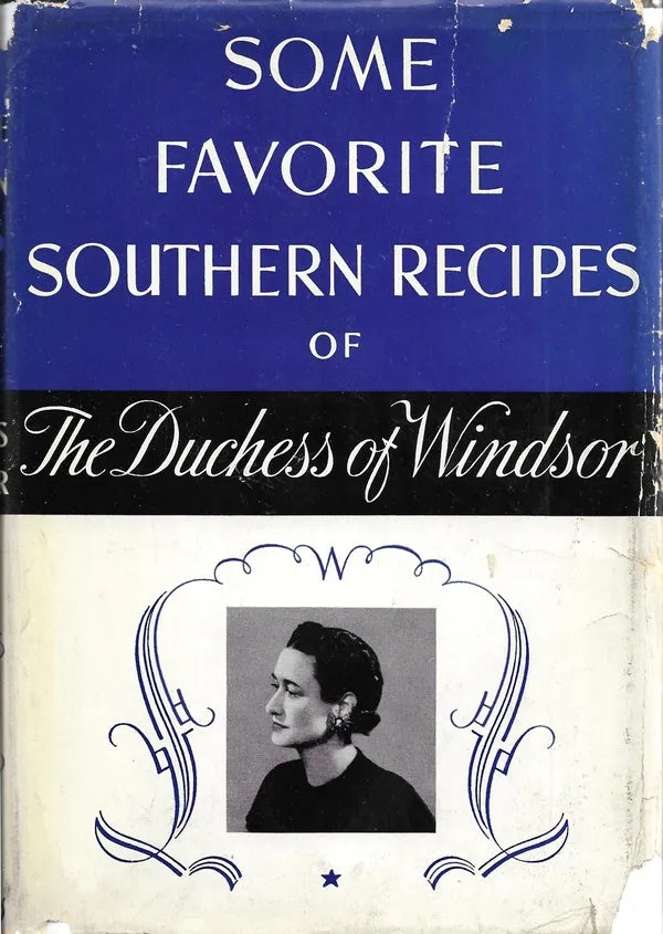 OP: Some Favorite Southern Recipes of the Duchess of Windsor